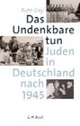 Das Undenkbare tun Juden in Deutschland nach 1945