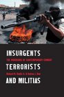 Insurgents Terrorists And Militias The Warriors of Contemporary Combat