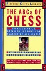 The ABCs of Chess  Invaluable Detailed Lessons for Players at All Levels