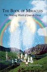 The Book of Miracles The Healing Work of Joao De Deus