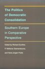 The Politics of Democratic Consolidation Southern Europe in Comparative Perspective