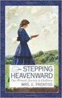 Stepping Heavenward One Woman's Journey to Godliness