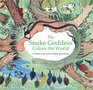 The Snake Goddess Colors the World A Chinese Tale Told in English and Chinese