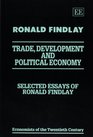 Trade Development and Political Economy Selected Essays of Ronald Findlay