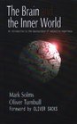 The Brain and the Inner World An Introduction to the Neuroscience of Subjective Experience