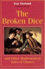 The Broken Dice and Other Mathematical Tales of Chance