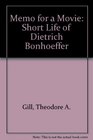 Memo for a Movie  A Short Life of Dietrich Bonhoeffer