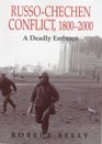 RussoChechen Conflict 18002000 A Deadly Embrace  Military Experience 6