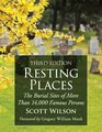 Resting Places The Burial Sites of More Than 14000 Famous Persons 3d ed