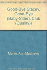 Good-Bye Stacey, Good-Bye (Baby-Sitters Club, Bk 13)