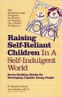 Raising SelfReliant Children in a SelfIndulgent World Seven Building Blocks for Developing Capable Young People