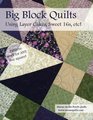 Big Block Quilts: Using Layer Cakes, Sweet 16s, etc!