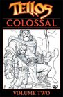 Tellos Colossal Vol 2