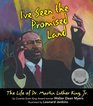 I've Seen the Promised Land The Life of Dr Martin Luther King Jr