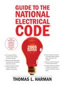 Guide to the National Electrical Code  2005 Edition