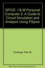 Spice A Guide to Circuit Simulation and Analysis Using Pspice/Book and IBM PS 3 1/2 Disk