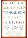 Excitatory Amino Acid Transmission in Health and Disease