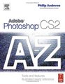 Adobe Photoshop CS2 AZ Tools and Features Illustrated Ready Reference