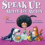 Speak Up Molly Lou Melon