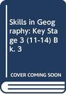 Skills in Geography Key Stage 3  Bk 3