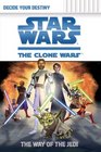 The Way of the Jedi (Star Wars: The Clone Wars) (Decide Your Destiny, Bk 1)