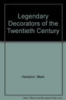 Legendary Decorators of the Twentieth Century
