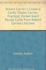 Robert Carrier's Cookery Cards Classic Carrier Practical PocketSized Recipe Cards from Robert Carrier's Kitchen