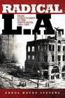 Radical LA From Coxey's Army to the Watts Riots 18941965