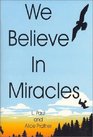 We Believe in Miracles
