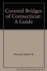 Covered Bridges of Connecticut A Guide