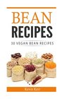 Bean Recipes 30 Vegan Bean Recipes