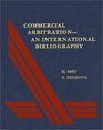 Commercial Arbitration An International Bibliography 2nd Edition