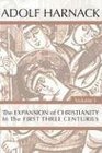 The Expansion of Christianity in the First Three Centuries,2Vol.