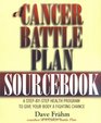 A Cancer Battle Plan Sourcebook  A StepbyStep Health Program to Give Your Body a Fighting Chance