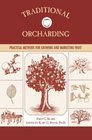 Traditional Orcharding Practical Methods for Growing and Marketing Fruit
