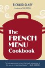 The French Menu Cookbook The Food and Wine of FranceSeason by Delicious Seasonin Beautifully Composed Menus for American Dining and Entertaining by an American Living in Paris