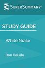 Study Guide White Noise by Don DeLillo