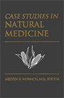 Case Studies in Natural Medicine
