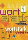 Wortstark SprachLeseBuch 7 Neubearbeitung Hamburg Hessen NordrheinWestfalen RheinlandPfalz SchleswigHolstein