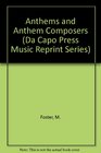 Anthems and Anthem Composers An Essay upon the Development of the Anthem from the Time of the Reformation to the End of the Nineteenth Century