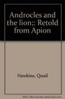 Androcles and the lion Retold from Apion