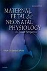 Maternal Fetal and Neonatal Physiology A Clinical Perspective