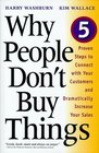 Why People Don't Buy Things Five Proven Steps to Connect With Your Customers and Dramatically Increase Your Sales