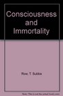 Consciousness and Immortality