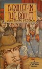 A Bullet in the Ballet (Ipl Library of Crime Classics)