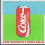 Coke Coke  designing a world brand