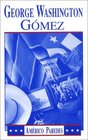 George Washington Gomez A Mexicotexan Novel