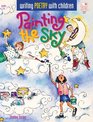 Painting the Sky Writing Poetry with Children