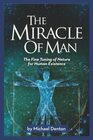 The Miracle of Man The Fine Tuning of Nature for Human Existence