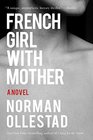 French Girl with Mother A Novel